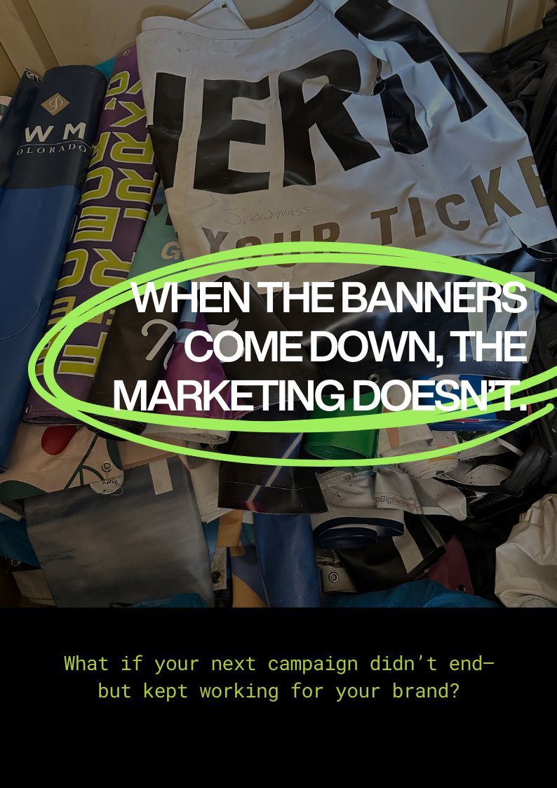 Snowmass old banners before it became corporate swag Snowmass Tourism vinyl banner before transformation into sustainable marketing products.