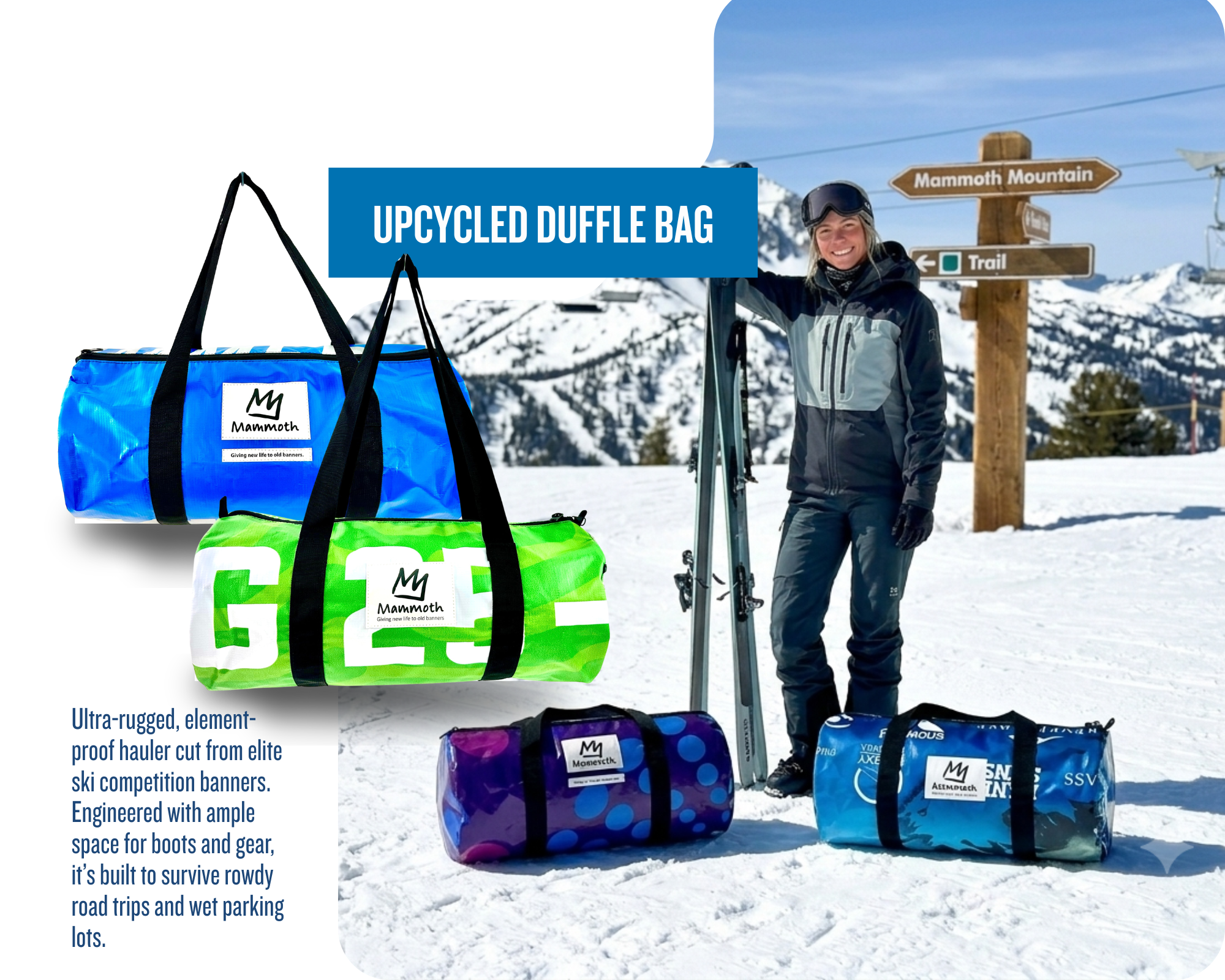 Premium duffle bag upcycled from heavy-duty Mammoth Mountain ski competition vinyl banner signage.