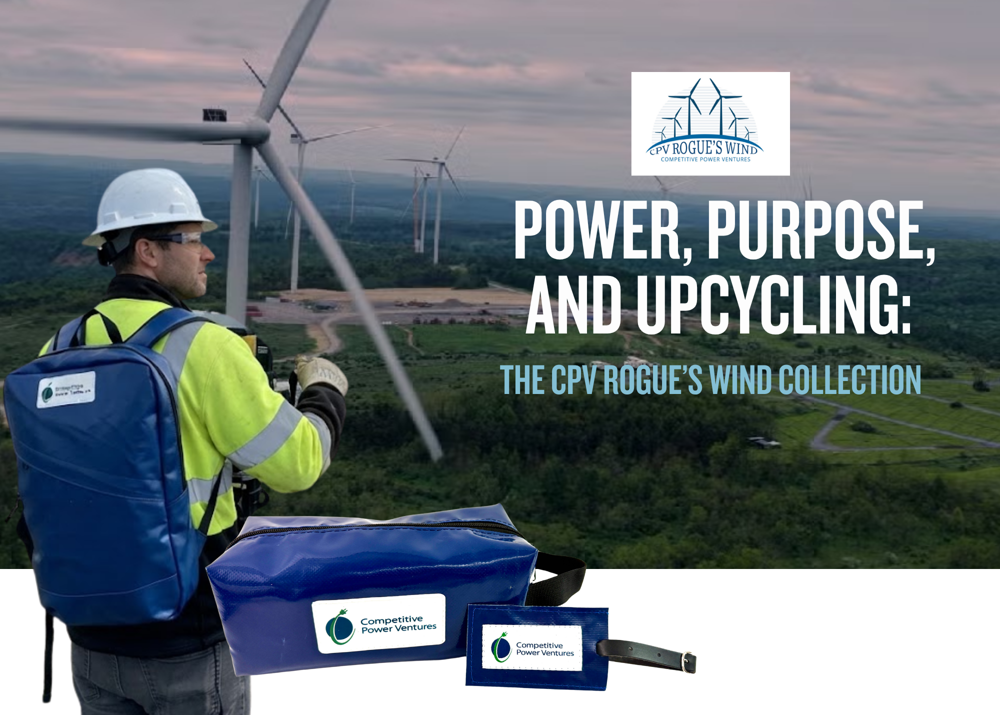 Custom upcycled backpacks and travel kits handcrafted from industrial PVC materials from Competitive Power Venture Rogue’s Wind clean energy project in Pennsylvania.