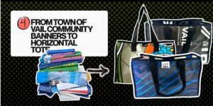 Horizontal upcycled tote bag created from LOVE VAIL community event banners.